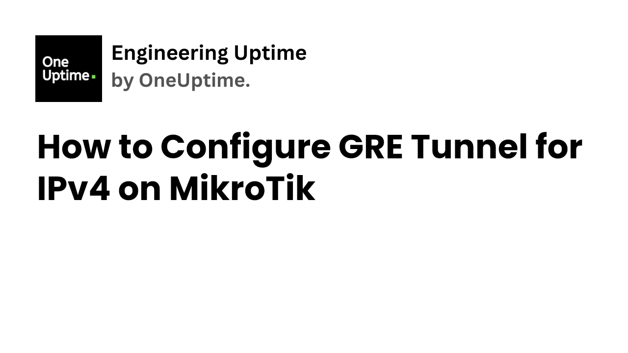 How to Configure GRE Tunnel for IPv4 on MikroTik